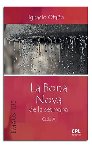 BONA NOVA DE LA SETMANA, LA. CICLE A | 9788498055665 | OTAÑO ECHÁNIZ, IGNACIO