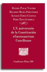 LX ANIVERSARIO DE LA CONSTITUCIÓN "SACROSANCTUM CONCILIUM" | 9788491656296 | PALAU, DANIEL / MEJÍA, RICARDO / TOMÁS, IGNACIO / TENA, PERE