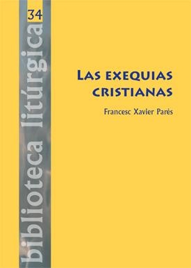EXEQUIAS CRISTIANAS, LAS | 9788498052749 | PARÉS SALTOR, FRANCESC XAVIER