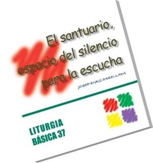 SANTUARIO, ESPACIO DEL SILENCIO PARA LA ESCUCHA, EL | 9788498052350 | PARELLADA, JOSEP ENRIC