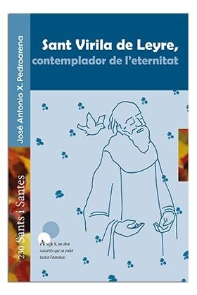 SANT VIRILA DE LEYRE, CONTEMPLADOR DE L'ETERNITAT | 9788498058406 | PEDROARENA GRANADA, JOSÉ ANTONIO X.