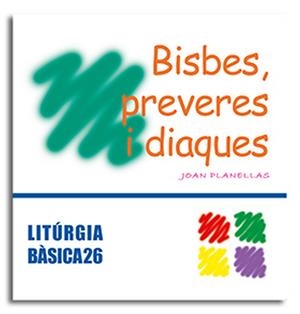 BISBES, PREVERES I DIAQUES. ELS MINISTERIS ORDENATS | 9788498050639 | PLANELLAS BARNOSELL, JOAN