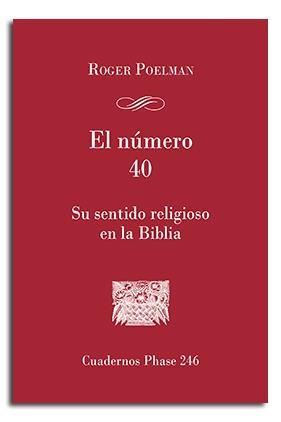 NÚMERO 40, EL. SU SENTIDO RELIGIOSO EN LA BIBLIA | 9788491651529 | POELMAN, ROGER