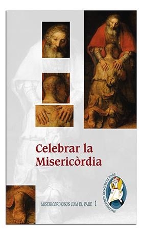 CELEBRAR LA MISERICÒRDIA | 9788498058666 | PONTIFICI CONSELL PER A LA PROMOCIÓ DE LA NOVA EVANGELITZACIÓ