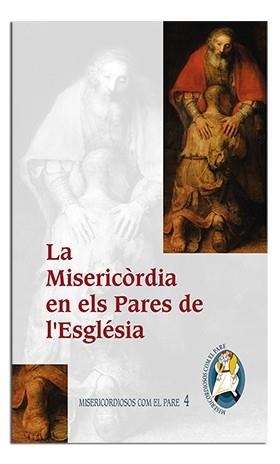MISERICÒRDIA EN ELS PARES DE L'ESGLÉSIA, LA | 9788498058987 | PONTIFICI CONSELL PER A LA PROMOCIÓ DE LA NOVA EVANGELITZACIÓ