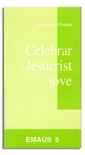 CELEBRAR JESUCRIST JOVE | 9788474672589 | PRADOS, CONSUELO