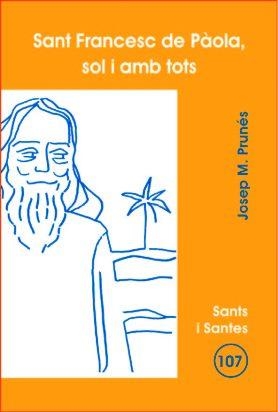 SANT FRANCESC DE PÀOLA, SOL I AMB TOTS | 9788498050530 | PRUNÉS, JOSEP Mª