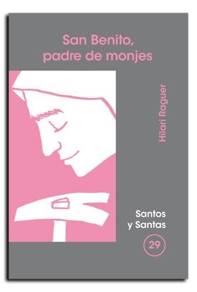 BENITO, PADRE DE MONJES | 9788474675412 | RAGUER SUÑER, HILARI