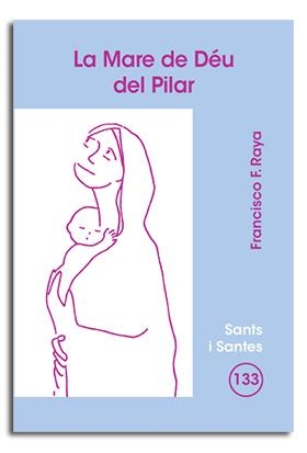 MARE DE DÉU DEL PILAR, LA | 9788498052169 | RAYA IBAR, FRANCISCO FERMÍN