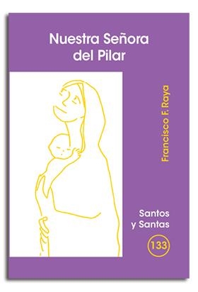 NUESTRA SEÑORA DEL PILAR | 9788498052176 | RAYA IBAR, FRANCISCO FERMÍN