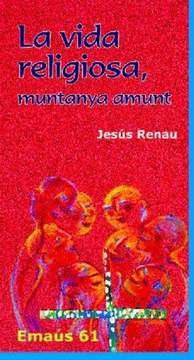 VIDA RELIGIOSA, MUNTANYA AMUNT | 9788474679731 | RENAU, JESÚS