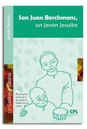 SAN JUAN BERCHMANS, UN JOVEN JESUITA | 9788491651024 | RENAU MANEN, JESÚS
