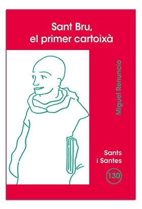 SANT BRU, EL PRIMER CARTOIXÀ | 9788498051971 | RENUNCIO ROBA, MIGUEL