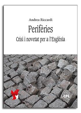 PERIFÈRIES. CRISI I NOVETAT PER A L'ESGLÉSIA | 9788491651277 | RICCARDI, ANDREA