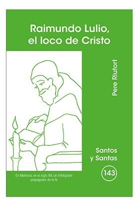 RAIMUNDO LULIO, EL LOCO DE CRISTO | 9788498052725 | RIUTORT MESTRE, PERE