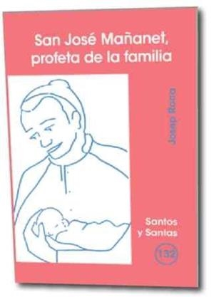 SAN JOSÉ MAÑANET, PROFETA DE LA FAMILIA | 9788498052022 | ROCA MAS, JOSEP