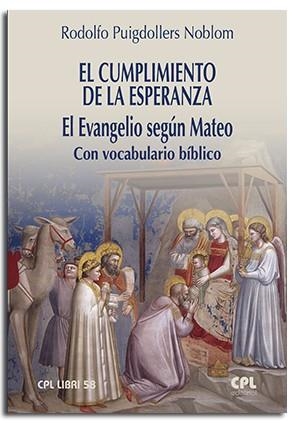 CUMPLIMIENTO DE LA ESPERANZA, EL. EL EVANGELIO SEGÚN SAN MATEO | 9788491655824 | PUIGDOLLERS NOBLOM, RODOLF