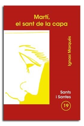 MARTÍ, EL SANT DE LA CAPA | 9788474674699 | RODRÍGUEZ M, IGNACIO