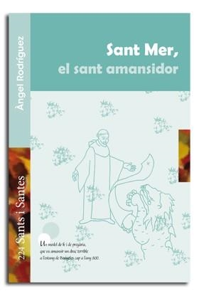 SANT MER, EL SANT AMANSIDOR | 9788498058031 | RODRÍGUEZ VILAGRAN, ÀNGEL