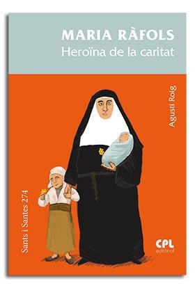 MARIA RÀFOLS. HEROÏNA DE LA CARITAT | 9788491652861 | ROIG MARCÉ, AGUSTÍ
