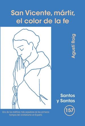 SAN VICENTE, MÁRTIR, EL COLOR DE LA FE | 9788498053654 | ROIG MARCÉ, AGUSTÍ