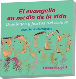 EVANGELIO EN MEDIO DE LA VIDA, EL. CICLO A | 9788498052282 | ROMAGUERA BACH, JOSEP MARIA