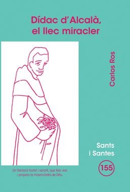 DÍDAC D'ALCALÀ, EL LLEC MIRACLER | 9788498053401 | ROS CARBALLAR, CARLOS