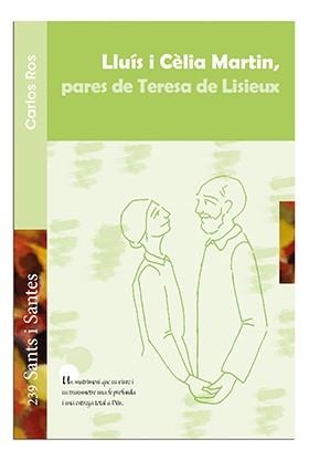 LLUÍS I CÈLIA MARTIN, PARES DE TERESA DE LISIEUX | 9788498059144 | ROS CARBALLAR, CARLOS