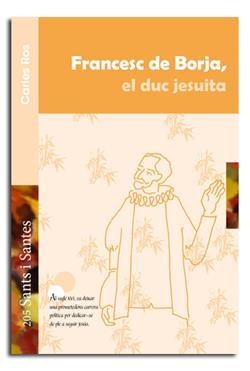 FRANCESC DE BORJA, EL DUC JESUÏTA | 9788498056679 | ROS CARBALLAR, CARLOS
