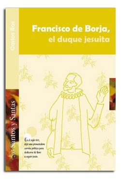FRANCISCO DE BORJA, EL DUQUE JESUITA | 9788498056631 | ROS CARBALLAR, CARLOS