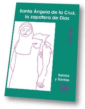 SANTA ÁNGELA DE LA CRUZ, LA ZAPATERA DE DIOS | 9788498051896 | ROS CARBALLAR, CARLOS