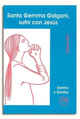 SANTA GEMA GALGANI, SUFRIR CON JESÚS | 9788474678772 | ROS CARBALLAR, CARLOS