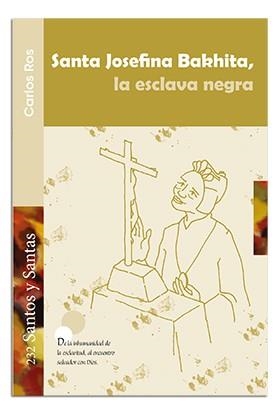 SANTA JOSEFINA BAKHITA, LA ESCLAVA NEGRA | 9788498058383 | ROS CARBALLAR, CARLOS