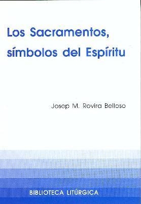 SACRAMENTOS, SÍMBOLOS DEL ESPÍRITU, LOS | 9788474677386 | ROVIRA BELLOSO, JOSEP M.