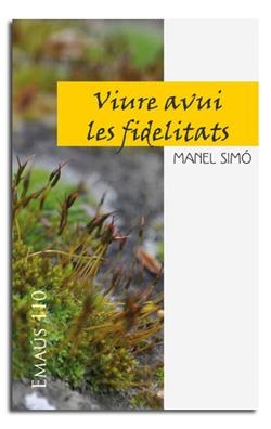VIURE AVUI LES FIDELITATS | 9788498056600 | SIMÓ, MANEL