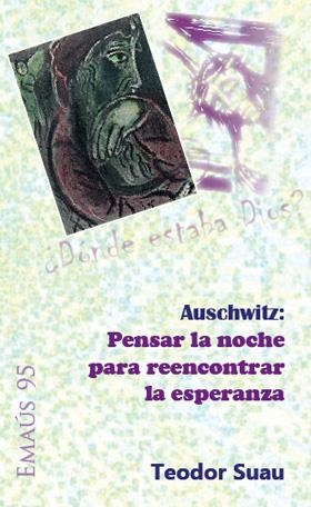 AUSCHWITZ : PENSAR LA NOCHE PARA REENCONTRAR LA ESPERANZA | 9788498055054 | SUAU PUIG, TEODOR