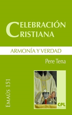 CELEBRACIÓN CRISTIANA, ARMONÍA Y VERDAD | 9788491651567 | TENA GARRIGA, PERE