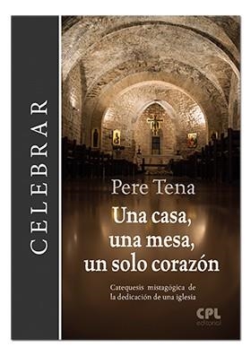 CASA, UNA MESA, UN SOLO CORAZÓN, UNA | 9788491651888 | TENA GARRIGA, PERE