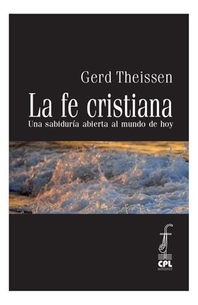 FE CRISTIANA, LA. UNA SABIDURÍA ABIERTA AL MUNDO DE HOY | 9788498058093 | THEISSEN, GERD