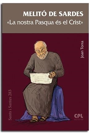 MELITÓ DE SARDES. "LA NOSTRA PASCUA ÉS EL CRIST" | 9788491654681 | TORRA BITLLOCH, JOAN