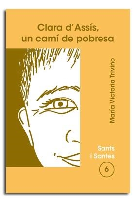 CLARA D'ASSÍS, UN CAMÍ DE POBRESA | 9788474674095 | TRIVIÑO, MARIA VICTÒRIA