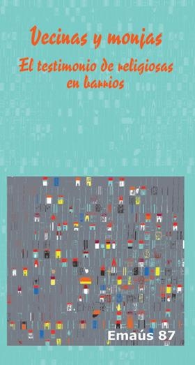VECINAS Y MONJAS. EL TESTIMONIO DE RELIGIOSAS EN BARRIOS | 9788498053975 | VARIOS AUTORES