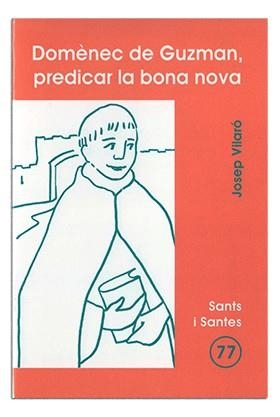 SANT DOMÈNEC DE GUZMAN, PREDICAR LA BONA NOVA | 9788474678727 | VILARÓ PALOMERA, JOSEP