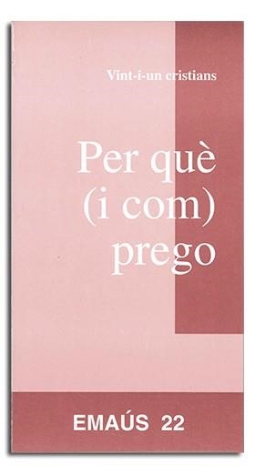 PER QUÈ (I COM) PREGO | 9788474673852 | VINT-I-UN CRISTIANS