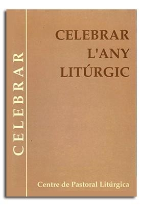 CELEBRAR L’ANY LITÚRGIC | 9788474674392 | VARIOS AUTORES