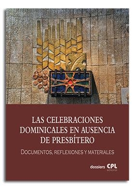 CELEBRACIONES DOMINICALES EN AUSENCIA DE PRESBÍTERO, LAS | 9788491652885 | VARIOS AUTORES