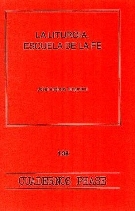 LITURGIA, ESCUELA DE LA FE, LA | 9788474679328 | VARIOS AUTORES