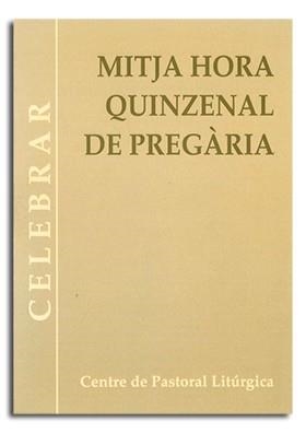MITJA HORA QUINZENAL DE PREGÀRIA | 9788474673791 | VARIOS AUTORES