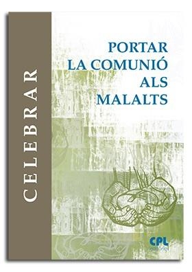 PORTAR LA COMUNIÓ ALS MALALTS | 9788474673067 | VARIOS AUTORES