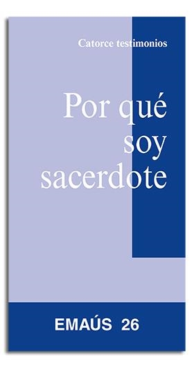 POR QUÉ SOY SACERDOTE | 9788474674422 | VARIOS AUTORES